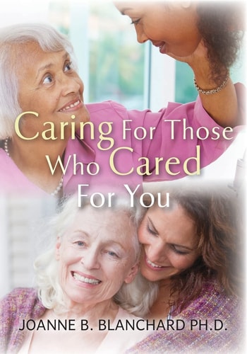 Caring for Those Who Cared for You A Healthcare Guide and Workbook for Caregivers