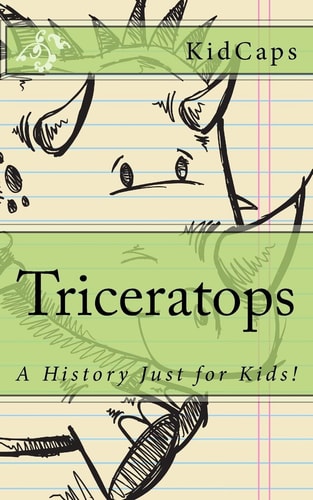 Triceratops A History Just for Kids!