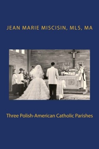 Three Polish-American Catholic Parishes