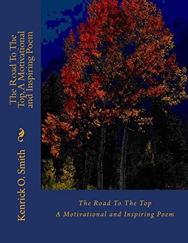 The Road To The Top, A Motivational and Inspiring Poem