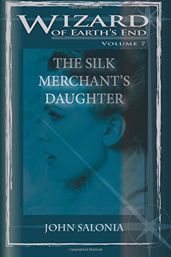 The Silk Merchant's Daughter Wizard of Earth's End