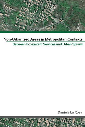 Non Urbanised Areas in Metropolitan Context Between Ecosystem Services and Urban Sprawl