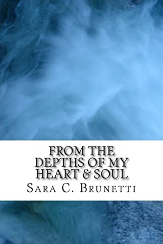 From the Depths of My Heart and Soul Overcome Pain, Heal, Enjoy Life
