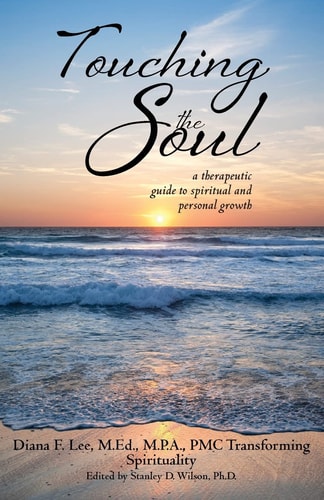 Touching the Soul (a Therapeutic Guide to Spiritual and Personal Growth)