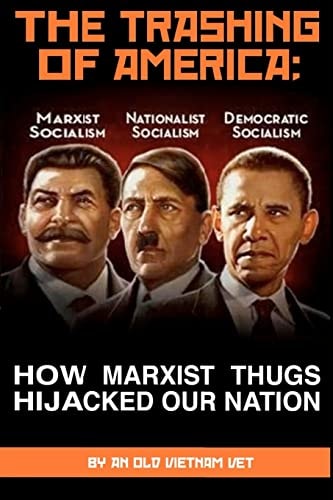 The TRASHING of AMERICA How Marxist Thugs Hijacked Our Nation