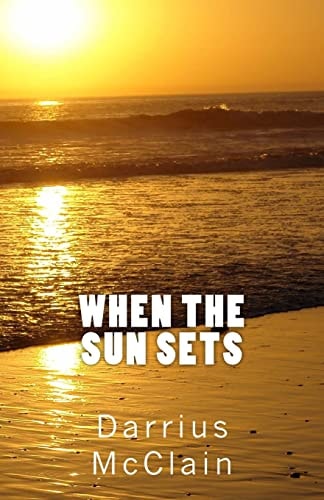 When the Sun Sets Don't Live in the Shadows of Light