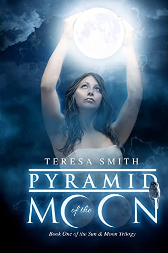 Pyramid of The Moon Sun and Moon Trilogy