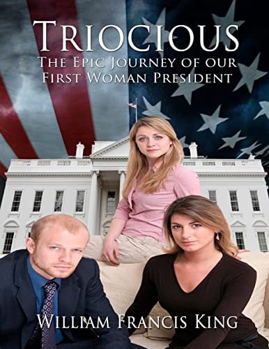 Triocious The Epic Journey of Our First Woman President