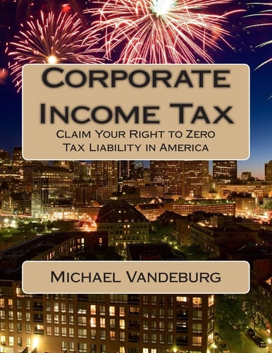 Corporate Income Tax Claim Your Right to Zero Tax Liability in America
