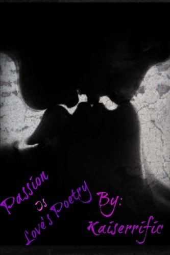 Passion Is Love's Poetry