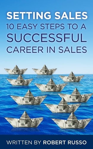 Setting Sales 10 Easy Steps to a Successful Career in Sales