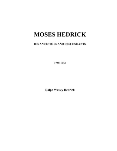 Moses Hedrick His Ancestors and Descendants 1750-1973