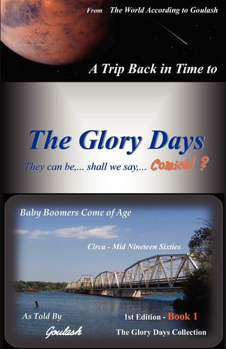 The Glory Days Collection - Book 1 "Baby Boomers Come of Age" Circa - Mid Nineteen Sixties