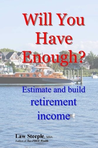 Will You Have Enough? Estimate and Build Retirement Income