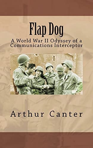 Flap Dog A World War II Odyssey of a Communications Interceptor
