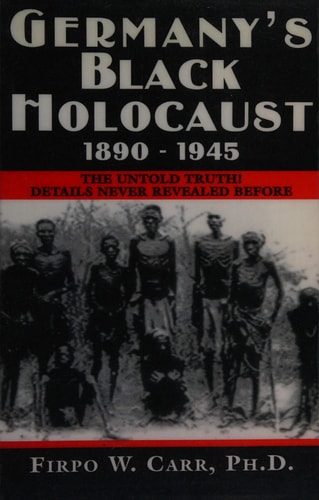 Germany's Black Holocaust, 1890-1945 The Untold Truth! Details Never Revealed Before
