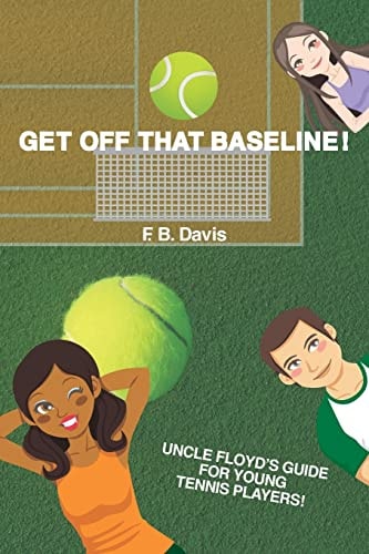 Get Off That Baseline! Uncle Floyd's Guide For Rising Young Tennis Players