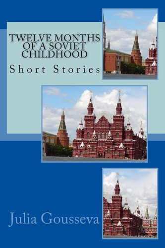 Twelve Months of a Soviet Childhood Short Stories
