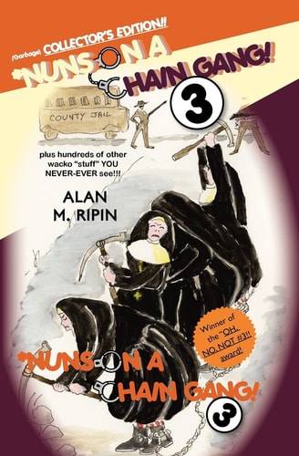 Nuns on a Chain Gang! 3 Plus Hundreds of Other Wacko Stuff You NEVER-EVER See!!!