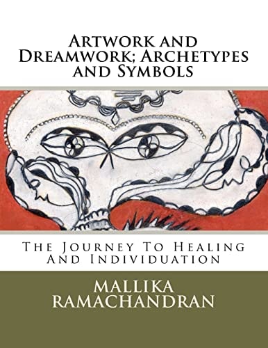 Artwork and Dreamwork; Archetypes and Symbols The Journey to Healing and Individuation