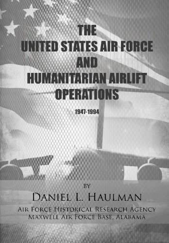The United States Air Force and Humanitarian Airlift Operations 1947-1994