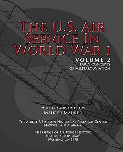 The U. S. Air Service in World War I - Volume II