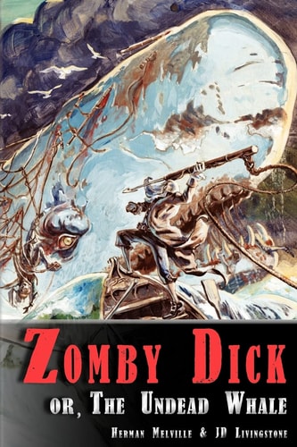 Zomby Dick, Or The Undead Whale