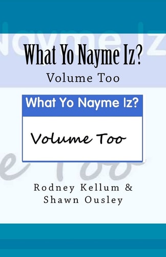 What Yo Nayme Iz Volume Too
