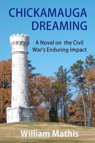 Chickamauga Dreaming A Novel on the Civil War's Enduring Impact