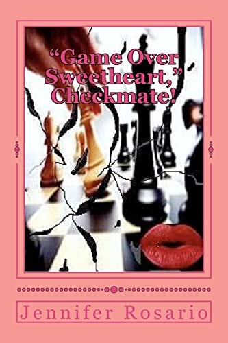 "Game Over Sweetheart" Checkmate! The Lover Concentrated Intensely Upon the Death and Destruction of Husband and Wife to Keep Her Master Plan Alive and Destroy the Communication and Love He Had for His Wife. "Game Over Sweetheart? Checkmate!