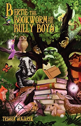 Bertie, the Bookworm and the Bully Boys A Children's Play