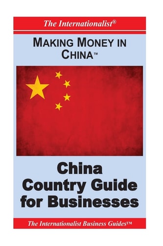 Making Money in China China Country Guide for Businesses