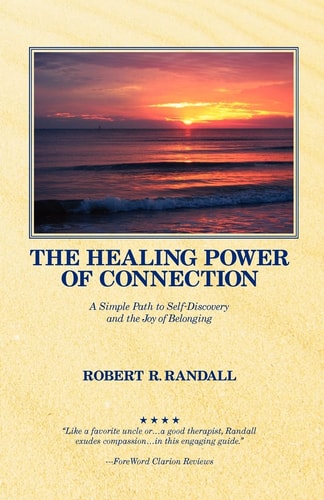 The Healing Power of Connection A Simple Path to Self-Discovery and the Joy of Belonging