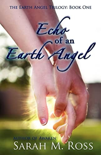 Echo of an Earth Angel Earth Angel Trilogy: Book One