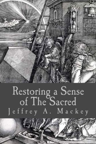Restoring A Sense of The Sacred To The Lonely Heart and The Profane Culture