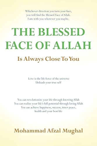 The Blessed Face of Allah Whichever Direction You Turn, You Will Find the Blessed Face of Allah
