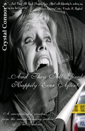 ...And They All Lived Happily Ever After! A Smorgashboard of Atrocities