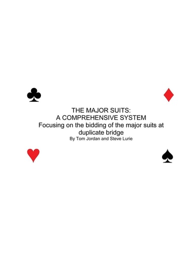 The Major Suits A COMPREHENSIVE SYSTEN Focusing of the Bidding of the Major Suits at Duplicate Bridge