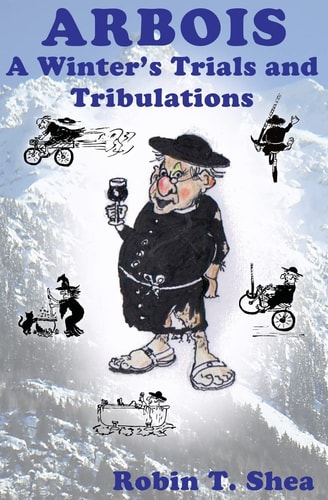 ARBOIS - A Winter's Trials and Tribulations