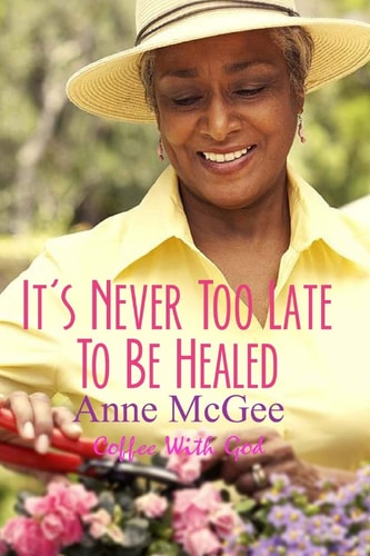It's Never Too Late To Be Healed