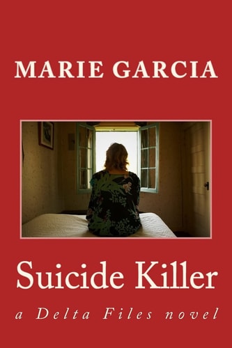 Suicide Killer A Delta Files Novel
