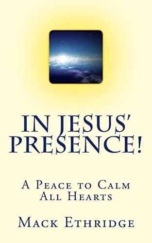 In Jesus' Presence! A Peace to Calm All Hearts