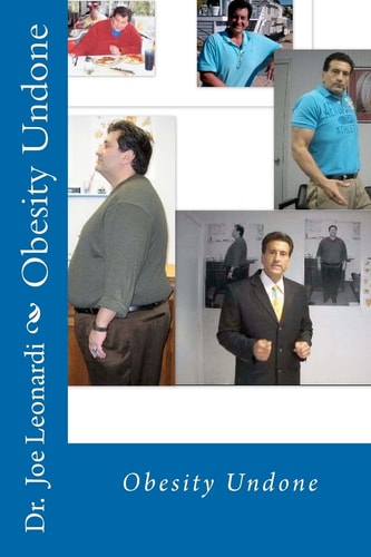 Obesity Undone Fat Then Fit Now; A Life Beyond Weight Loss, Edition 2