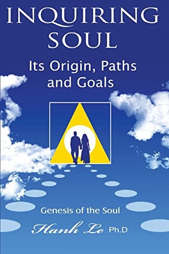 Inquiring Soul Its Origin, Paths and Goals