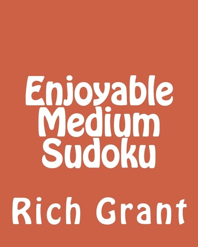 Enjoyable Medium Sudoku A Collection of Large Print Sudoku Puzzles