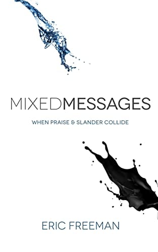 Mixed Messages When Praise and Slander Collide