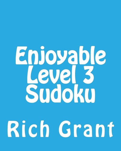 Enjoyable Level 3 Sudoku A Collection of Large Print Sudoku Puzzles