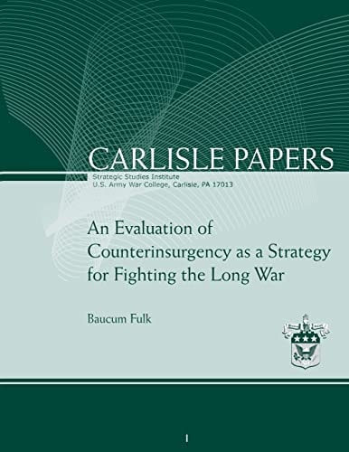 An Evaluation of Counterinsurgency As a Strategy for Fighting the Long War
