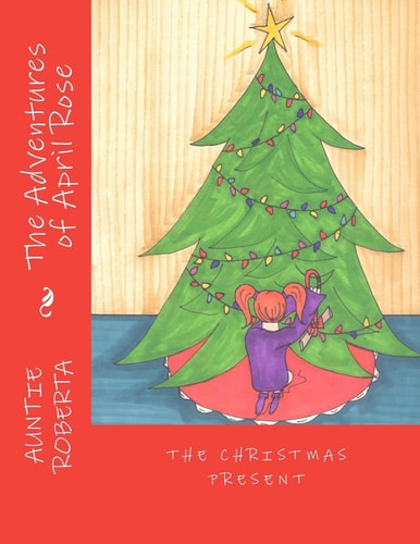 The Adventures of April Rose The Christmas Present