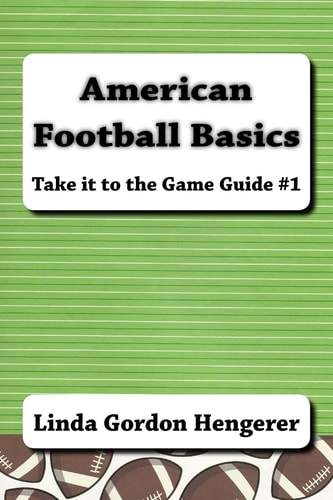 American Football Basics Take It to the Game Guide #1